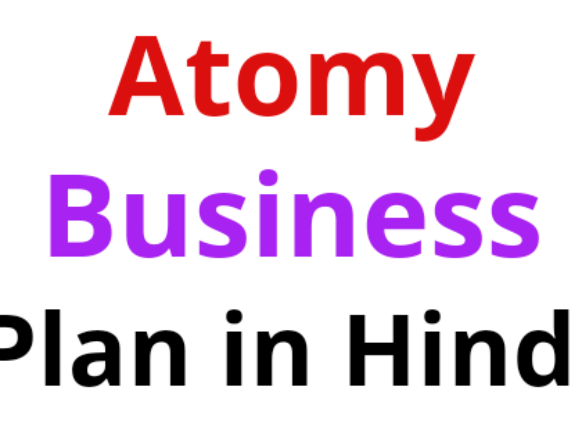 Atomy Business Plan In Hindi ऑट म क पन क ब ज न स प ल न क य ह ज न